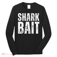 Funny Shark Shark Bait Long Sleeve Shirt thumb 0
