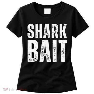Funny Shark Shark Bait Women's T-Shirt