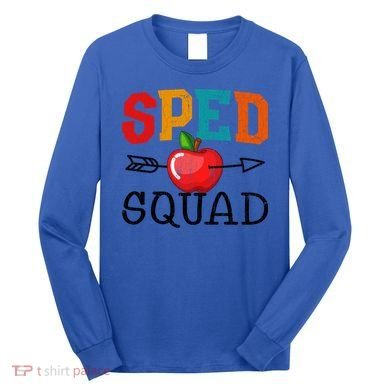 Funny Sped Squad Design For Special Education Teacher Gift Long Sleeve Shirt