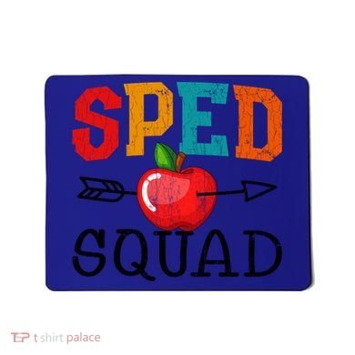 Funny Sped Squad Design For Special Education Teacher Gift Mousepad