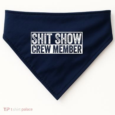 Funny Shit Show Crew Member Funny Quote Gift USA-Made Doggie Bandana
