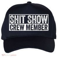 Funny Shit Show Crew Member Funny Quote Gift Five-Panel Snapback Cap thumb 0
