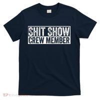 Funny Shit Show Crew Member Funny Quote Gift T-Shirt thumb 0