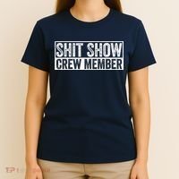 Funny Shit Show Crew Member Funny Quote Gift T-Shirt thumb 4
