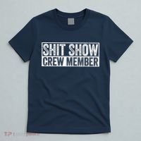 Funny Shit Show Crew Member Funny Quote Gift T-Shirt thumb 5