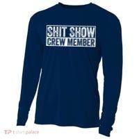 Funny Shit Show Crew Member Funny Quote Gift Cooling Performance Long Sleeve Crew thumb 0