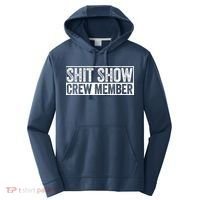 Funny Shit Show Crew Member Funny Quote Gift Performance Fleece Hoodie thumb 0
