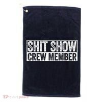 Funny Shit Show Crew Member Funny Quote Gift Golf Towel thumb 0