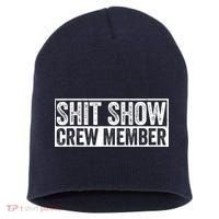 Funny Shit Show Crew Member Funny Quote Gift Short Acrylic Beanie thumb 0