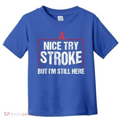 Funny Stroke Survivor Gift Cute Brain Attacks Gift Toddler T-Shirt