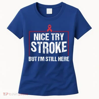 Funny Stroke Survivor Gift Cute Brain Attacks Gift Women's T-Shirt