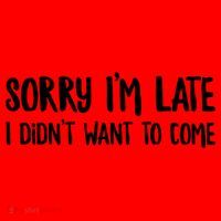 Funny Slacker Saying Sorry Im Late I Didnt Want To Come Gift Santa Hat thumb 1