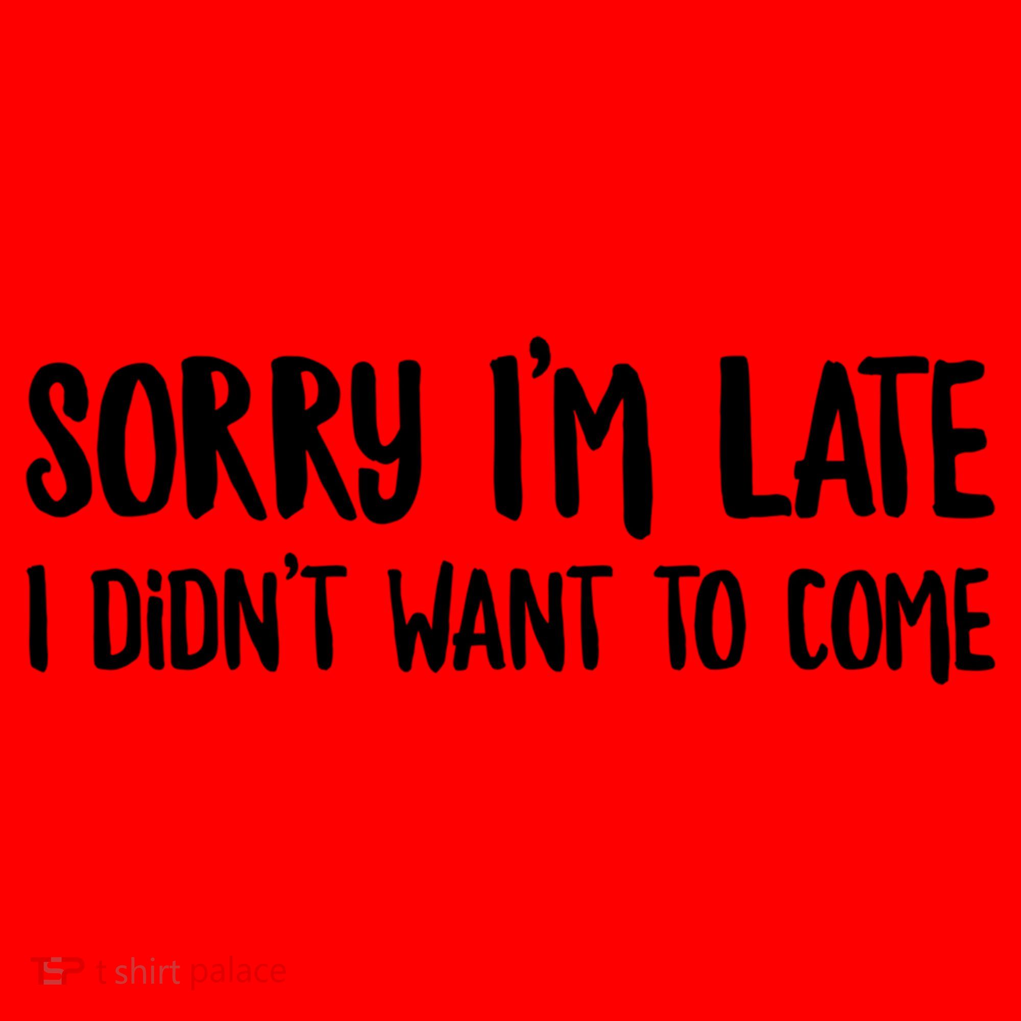 Funny Slacker Saying Sorry Im Late I Didnt Want To Come Gift Santa Hat