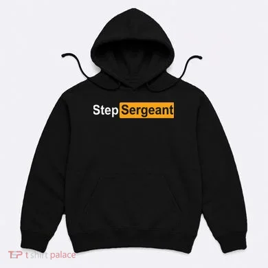 Funny Step Sergeant Hoodie