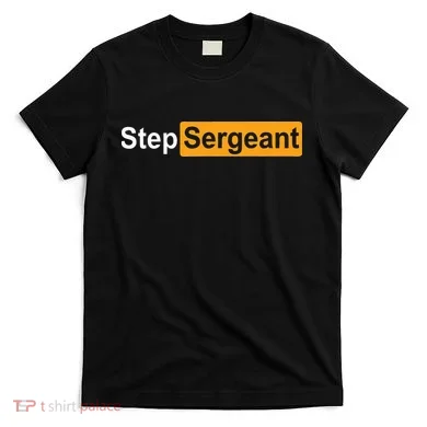 Funny Step Sergeant T-Shirt