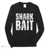 Funny Shark Shark Bait Long Sleeve Shirt thumb 0