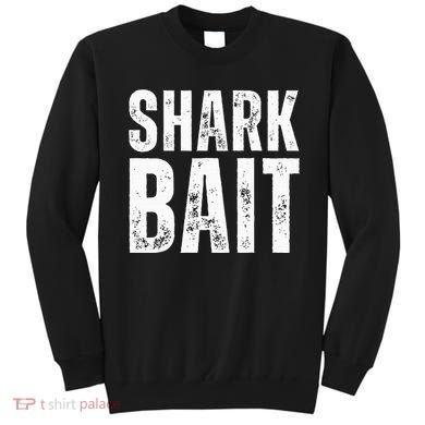 Funny Shark Shark Bait Sweatshirt