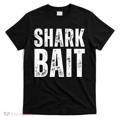 Funny Shark Shark Bait T-Shirt
