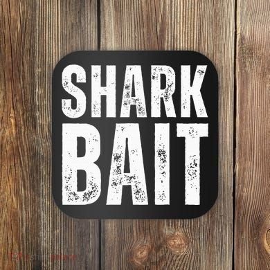 Funny Shark Shark Bait Coaster