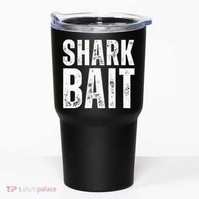 Funny Shark Shark Bait Tumbler