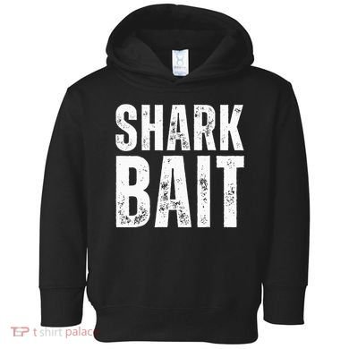 Funny Shark Shark Bait Toddler Hoodie