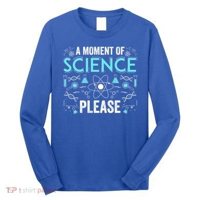 Funny Scientist Science Chemistry Physics Lover Geek Nerd Cool Gift Long Sleeve Shirt
