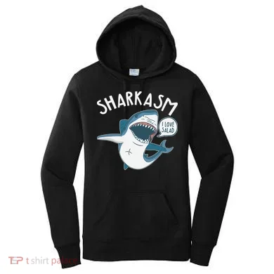 Funny Sharkasm Shark Sarcasm Women's Hoodie