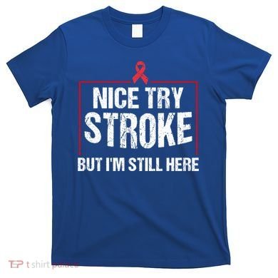 Funny Stroke Survivor Gift Cute Brain Attacks Great Gift T-Shirt