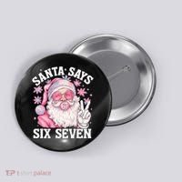 Funny Santa Says Six Seven Christmas 67 Meme Xmas Button thumb 0