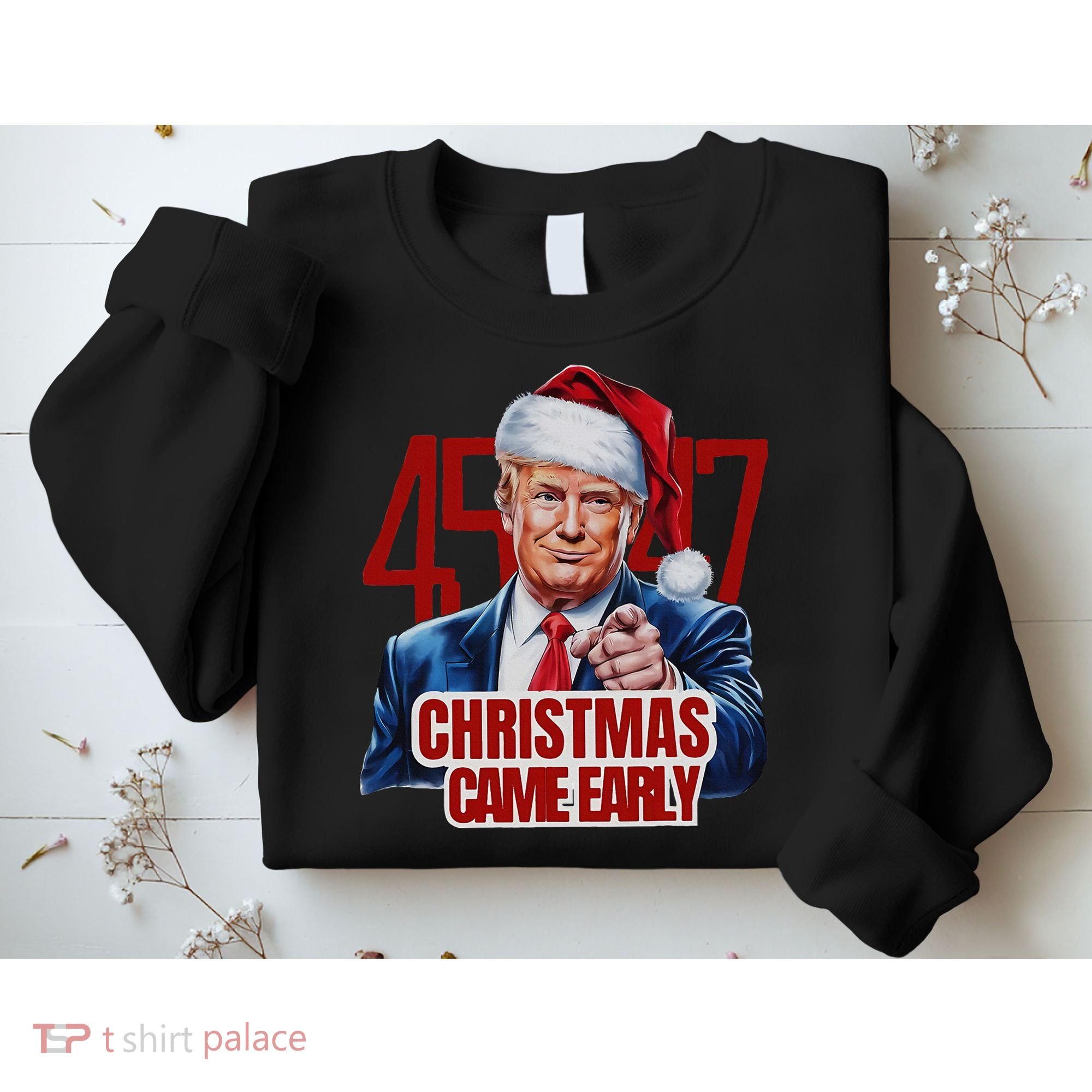 Funny Santa Trump Christmas Came Early 47th President Xmas Sweatshirt