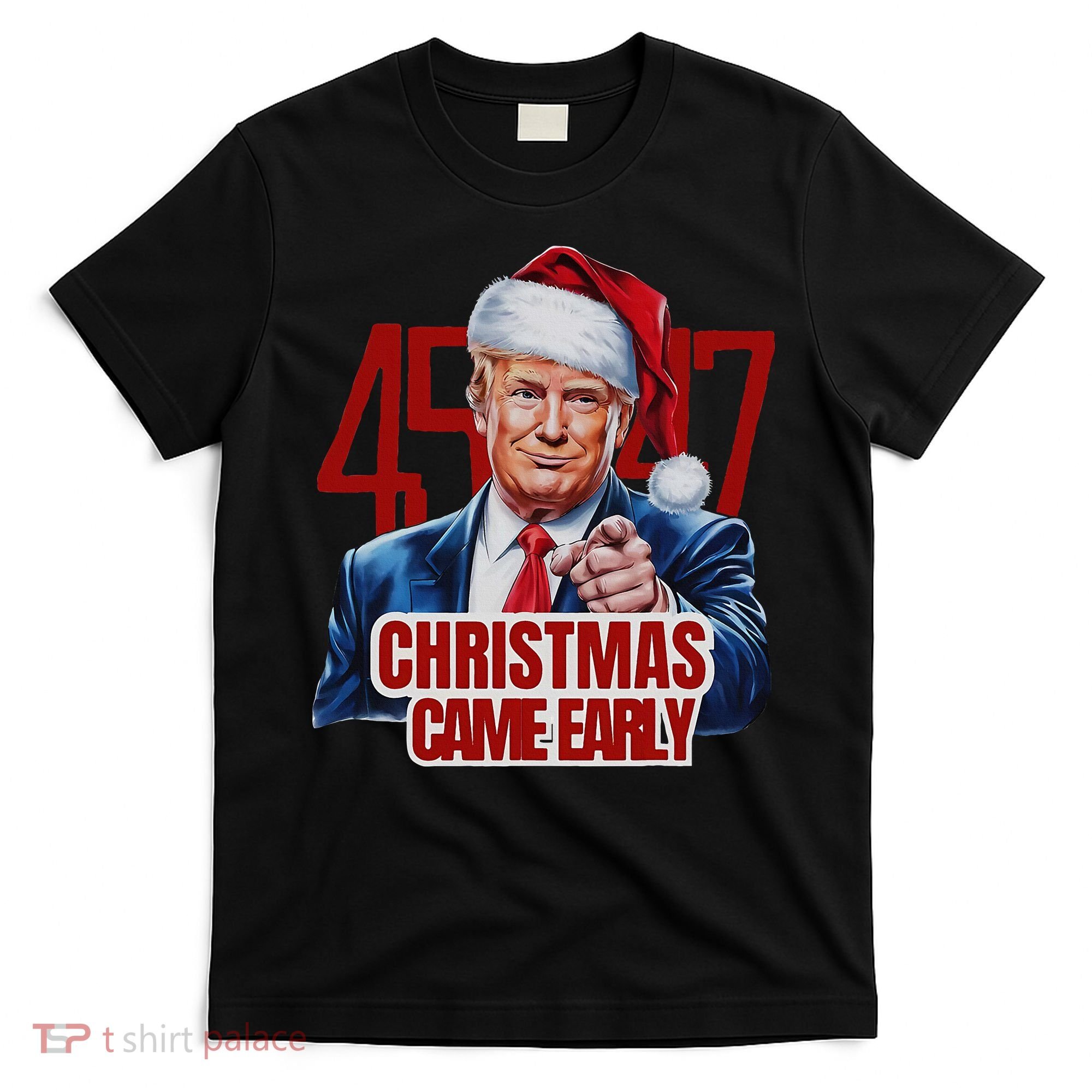 Funny Santa Trump Christmas Came Early 47th President Xmas T-Shirt