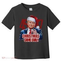 Funny Santa Trump Christmas Came Early 47th President Xmas Toddler T-Shirt thumb 0