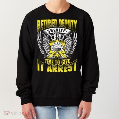 Funny Sheriff T Retired Deputy Sheriff Women's Sweatshirt