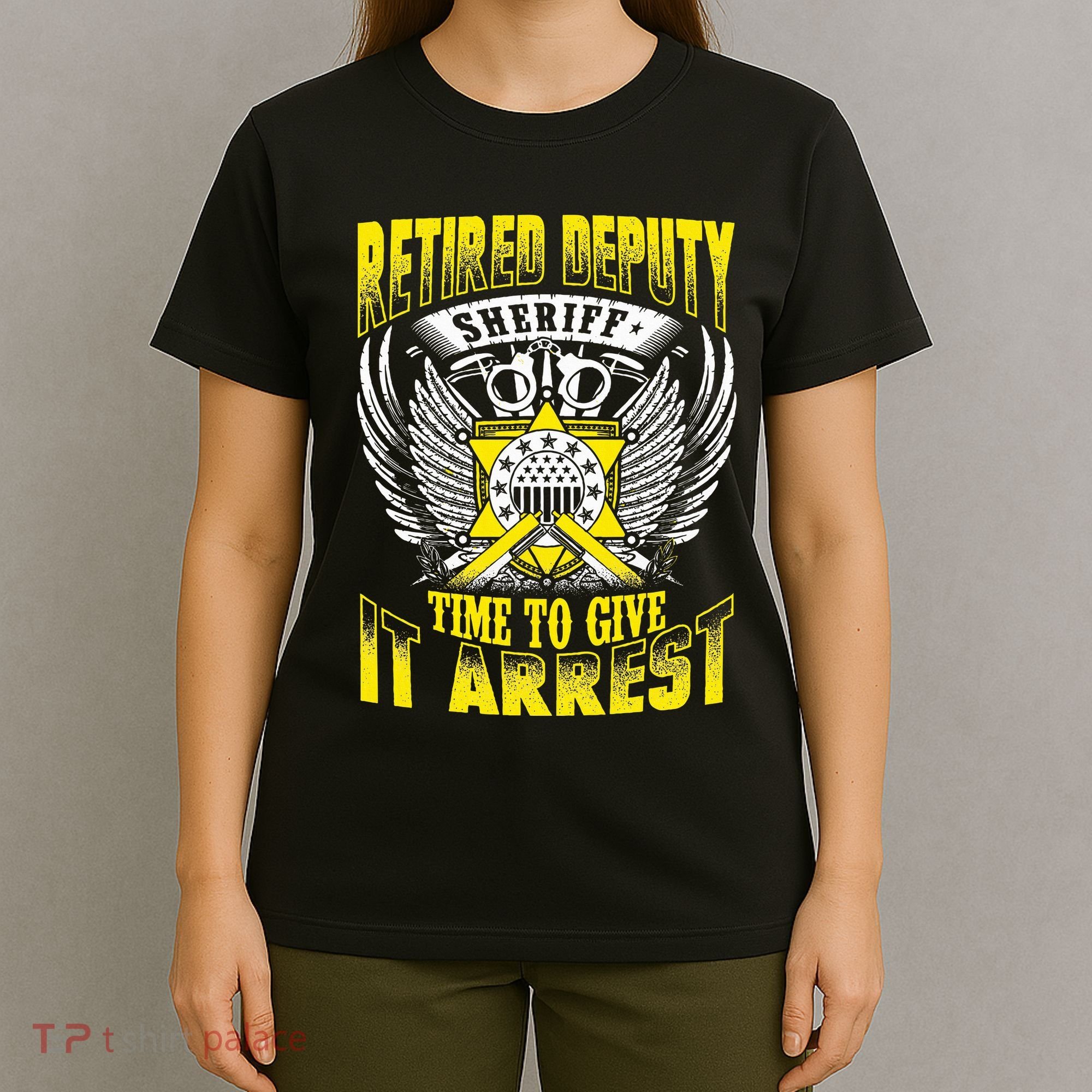 Funny Sheriff T Retired Deputy Sheriff T-Shirt