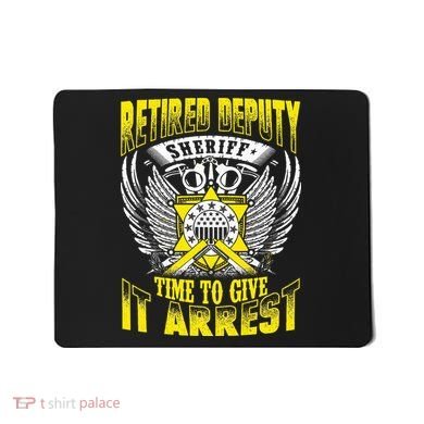Funny Sheriff T Retired Deputy Sheriff Mousepad