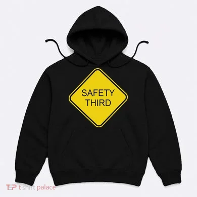 Funny Safety Third Sign Hoodie
