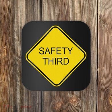 Funny Safety Third Sign Coaster