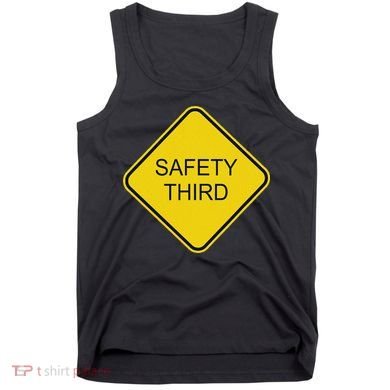 Funny Safety Third Sign Tank Top
