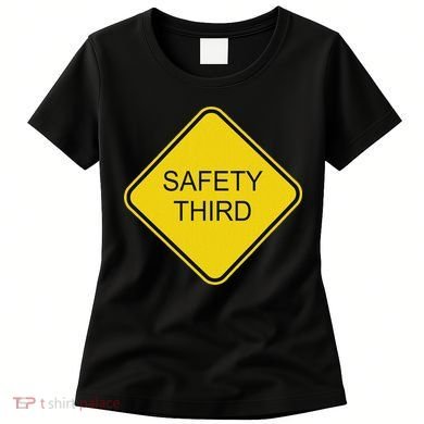 Funny Safety Third Sign Women's T-Shirt