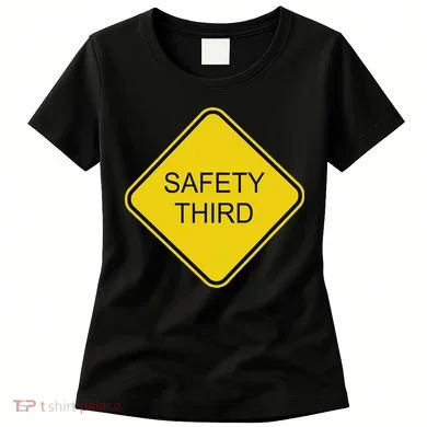 Funny Safety Third Sign Women's T-Shirt