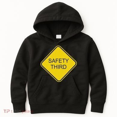 Funny Safety Third Sign Kids Hoodie