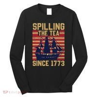 Fun Spilling The Tea Since 1773 Teaching History Patriotic Long Sleeve Shirt thumb 0