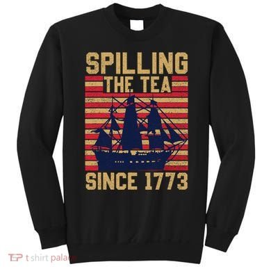 Fun Spilling The Tea Since 1773 Teaching History Patriotic Sweatshirt