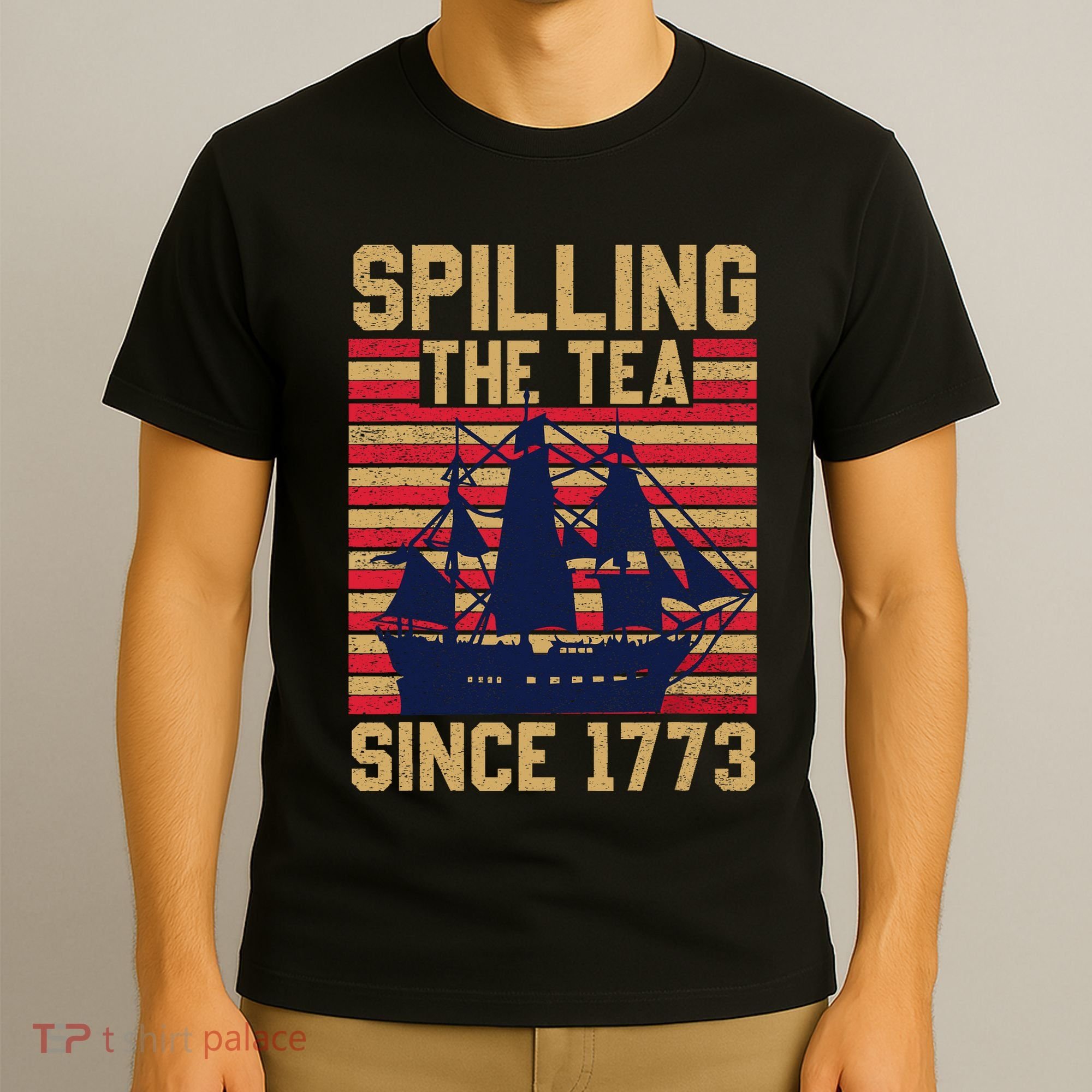Fun Spilling The Tea Since 1773 Teaching History Patriotic T-Shirt