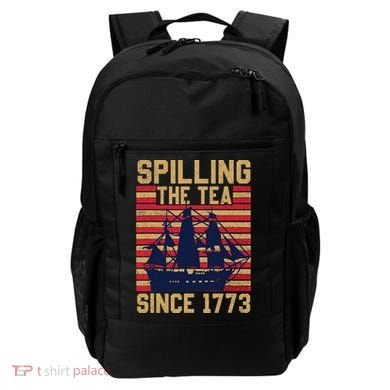 Fun Spilling The Tea Since 1773 Teaching History Patriotic Backpack