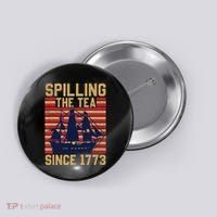 Fun Spilling The Tea Since 1773 Teaching History Patriotic Button thumb 0