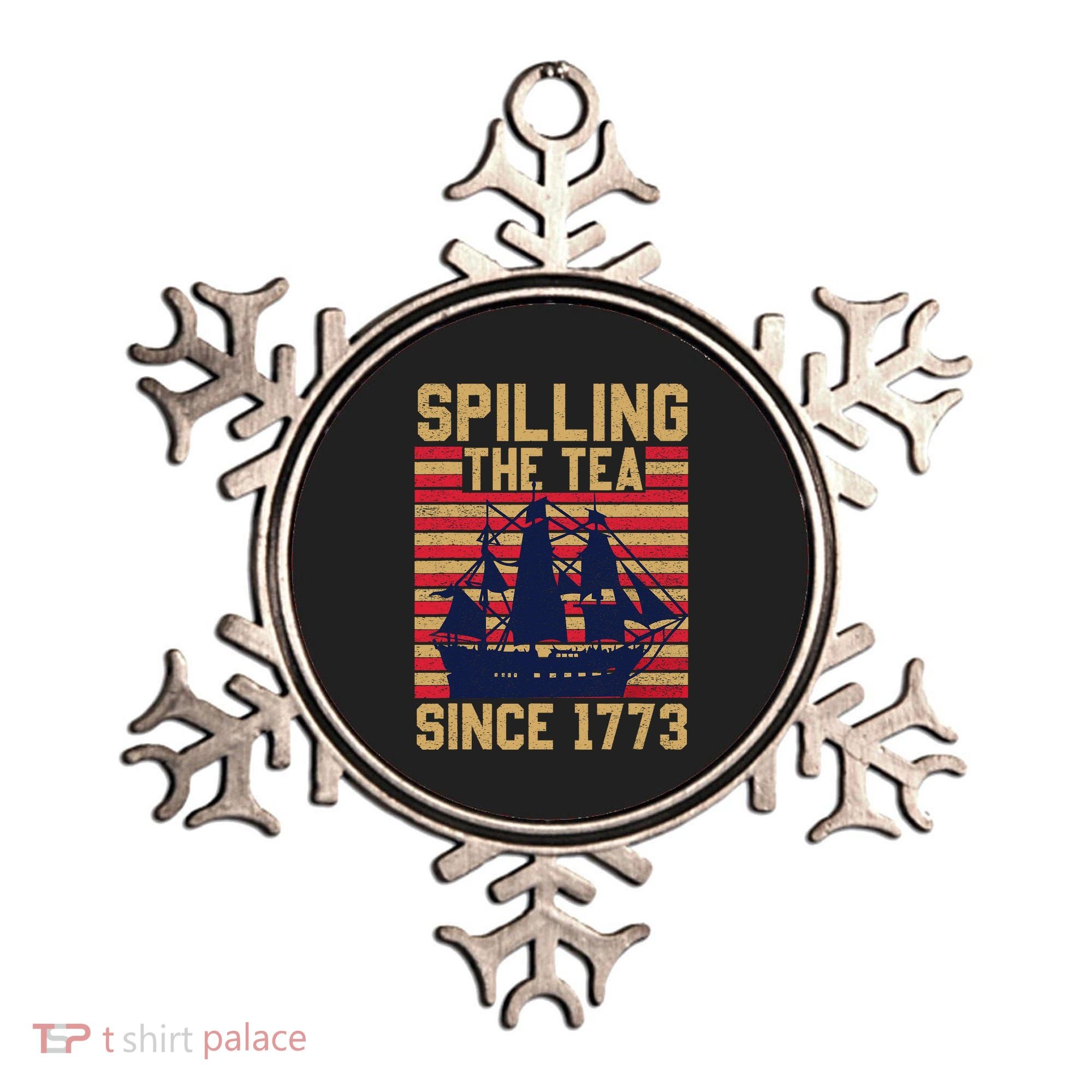 Fun Spilling The Tea Since 1773 Teaching History Patriotic Ornament