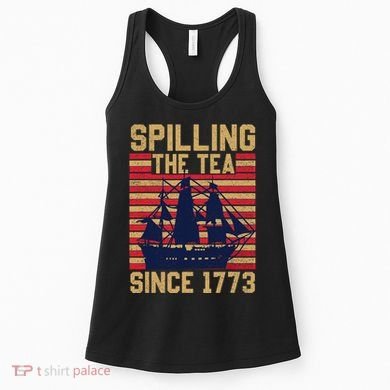 Fun Spilling The Tea Since 1773 Teaching History Patriotic Women's Tank Top