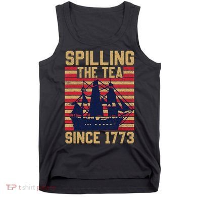 Fun Spilling The Tea Since 1773 Teaching History Patriotic Tank Top