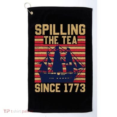 Fun Spilling The Tea Since 1773 Teaching History Patriotic Golf Towel